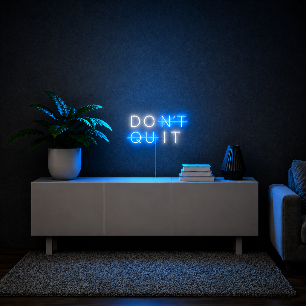 Don't Quit - Neon LED