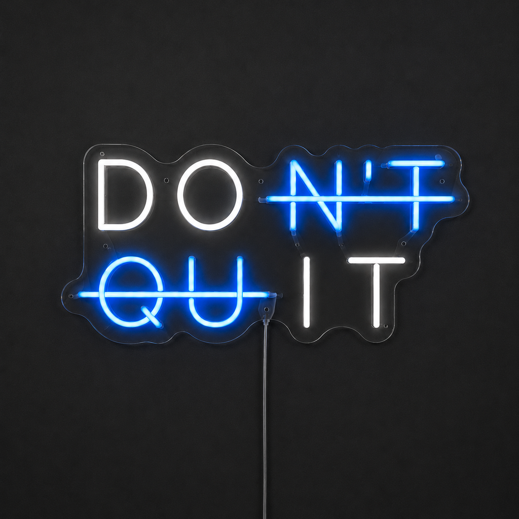 Don't Quit - Neon LED
