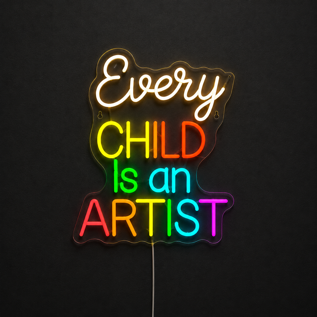 Every Child Is An Artist - Neon LED